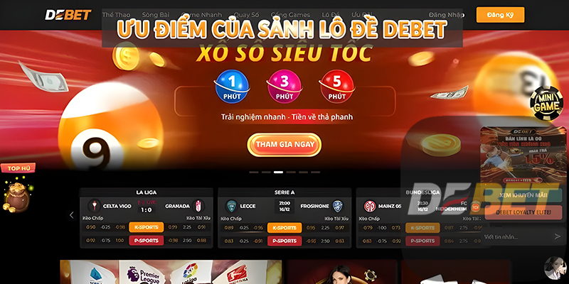 Lô Đề Debet - Thiên đường đánh đề đẳng cấp năm 2024 2 Ưu điểm của sảnh Lô Đề Debet